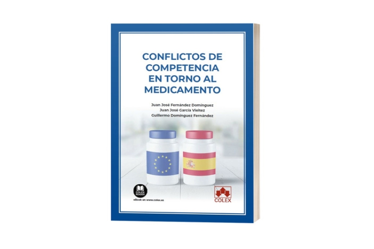 Nueva obra sobre los complejos conflictos de competencia en torno al medicamento en el contexto europeo y español