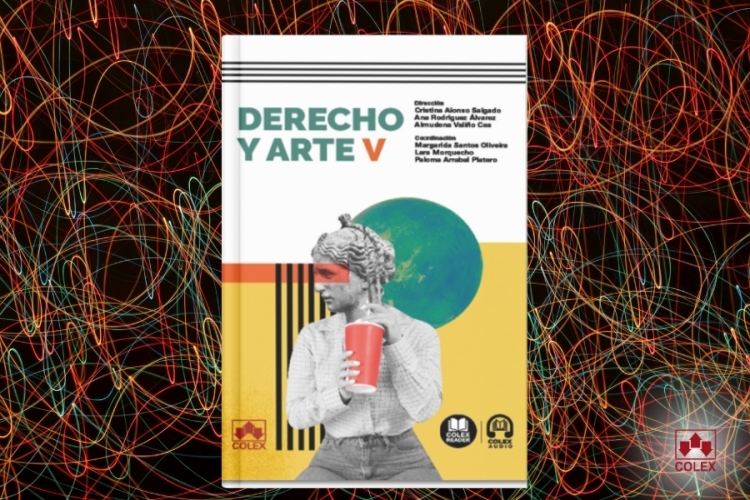 Colex presenta Derecho y Arte V, una nueva exploración de la relación entre las leyes y la creación artística