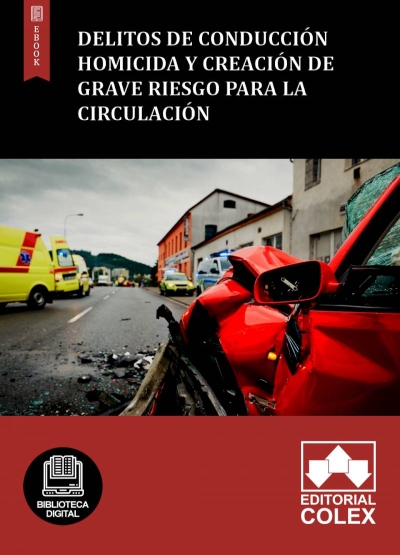 Delitos de conducción homicida y creación de grave riesgo para la circulación