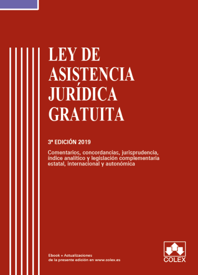 Ley de Asistencia Jurídica Gratuita - Código comentado  (Edición 2019)