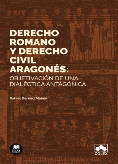 Derecho romano y Derecho civil aragonés: objetivación de una dialéctica antagónica