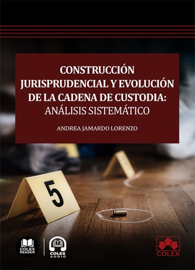 Construcción jurisprudencial y evolución de la cadena de custodia: análisis sistemático