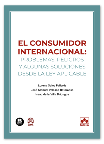 El consumidor internacional: problemas, peligros y algunas soluciones desde la ley aplicable