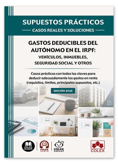 SUPUESTOS PRÁCTICOS: CASOS REALES Y SOLUCIONES - Gastos deducibles del autónomo en el IRPF: vehículos, inmuebles, Seguridad Social y otros