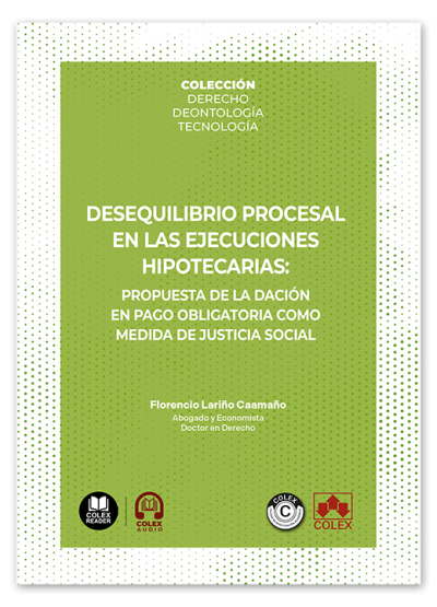 Desequilibrio procesal en las ejecuciones hipotecarias: «propuesta de la dación en pago obligatoria como medida de justicia social»