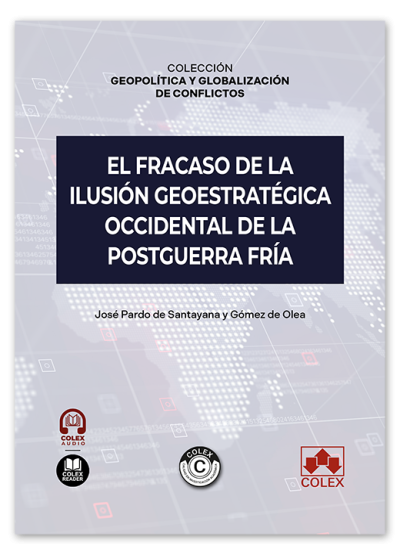 El fracaso de la ilusión geoestratégica occidental de la Postguerra Fría