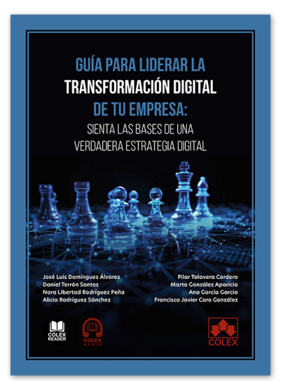 Guía para liderar la transformación digital de tu empresa: sienta las bases de una verdadera estrategia digital
