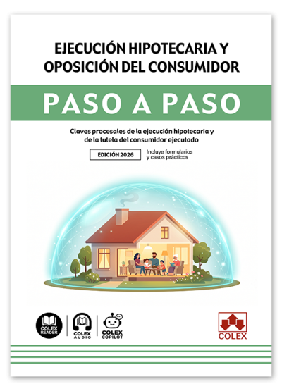 Ejecución hipotecaria y oposición del consumidor. Paso a paso