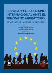 Europa y el escenario internacional ante el fenómeno migratorio: retos, oportunidades y respuestas