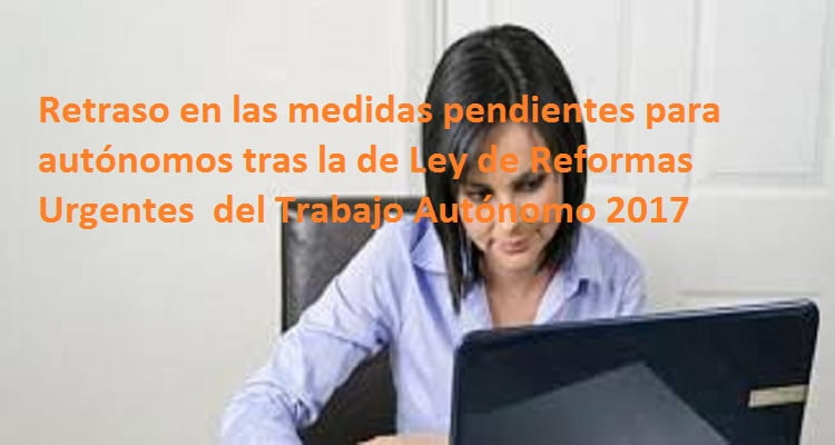 autónoma Reformas pendientes Trabajo Autónomo