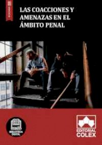 Las coacciones y amenazas en el ámbito penal