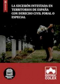 La sucesión intestada en territorios de España con Derecho Civil foral o especial