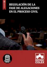 Regulación de la fase de alegaciones en el proceso civil