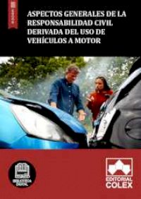 Aspectos generales de la responsabilidad civil derivada del uso de vehículos a motor