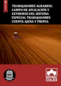Trabajadores Agrarios: Campo de aplicación y extremos del sistema especial trabajadores cuenta ajena y propia