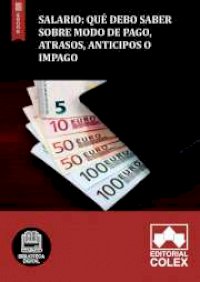 Salario: Qué debo saber sobre modo de pago, atrasos, anticipos o impago
