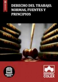 Derecho del trabajo: Normas, fuentes y principios
