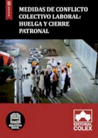Medidas de Conflicto Colectivo Laboral: Huelga y Cierre patronal