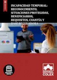 Incapacidad Temporal: Reconocimiento, situaciones protegidas, beneficiarios, requisitos, cuantía y base reguladora