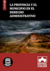 La provincia y el municipio en el Derecho Administrativo