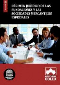 Régimen jurídico de las fundaciones y las sociedades mercantiles especiales