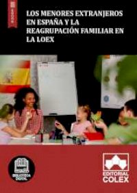 Los menores extranjeros en España y la reagrupación familiar en la LOEX