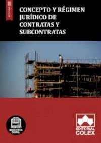 Concepto y régimen jurídico de contratas y subcontratas