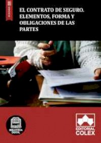 El contrato de seguro. Elementos, forma y obligaciones de las partes