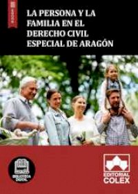 La persona y la familia en el Derecho Civil especial de Aragón