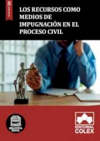 Los recursos como medios de impugnación en el proceso civil