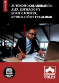Autónomo colaborador: Alta, Cotización y Bonificaciones, Retribución y fiscalidad