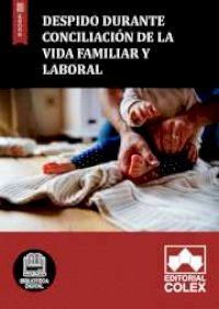 Despido durante conciliación de la vida familiar y laboral
