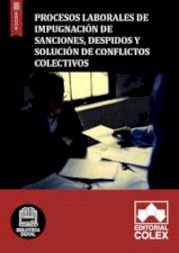 Procesos laborales de impugnación de sanciones, despidos y solución de conflictos colectivos