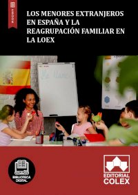 Los menores extranjeros en España y la reagrupación familiar en la LOEX