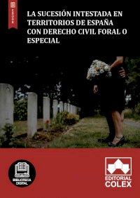 La sucesión intestada en territorios de España con Derecho Civil foral o especial