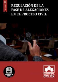 Regulación de la fase de alegaciones en el proceso civil