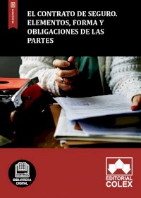 El contrato de seguro. Elementos, forma y obligaciones de las partes