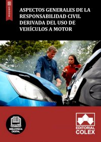 Aspectos generales de la responsabilidad civil derivada del uso de vehículos a motor