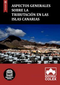 Aspectos generales sobre la tributación en las Islas Canarias