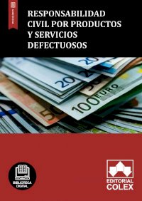 Responsabilidad civil por productos y servicios defectuosos