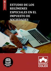 Estudio de los regímenes especiales en el Impuesto de Sociedades