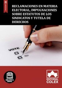 Reclamaciones en materia electoral, impugnaciones sobre estatutos de los sindicatos y tutela de derechos