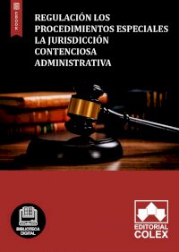 Regulación los procedimientos especiales la jurisdicción contenciosa administrativa
