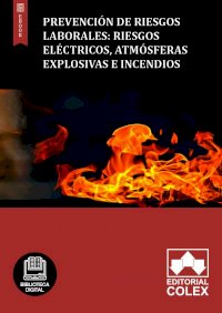 Prevención de Riesgos Laborales: Riesgos eléctricos, atmósferas explosivas e incendios