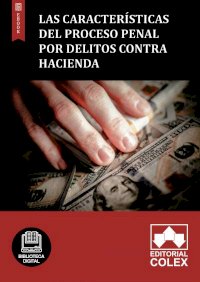 Las características del proceso penal por delitos contra Hacienda