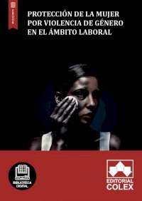Protección de la mujer por violencia de género en el ámbito laboral
