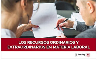 CURSO SOBRE LOS RECURSOS ORDINARIOS Y EXTRAORDINARIOS EN MATERIA LABORAL