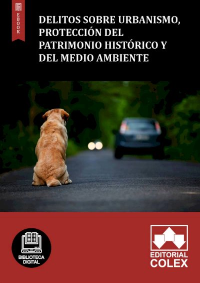 Delitos sobre urbanismo, protección del patrimonio histórico y del medio ambiente