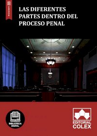 Las diferentes partes dentro del proceso penal