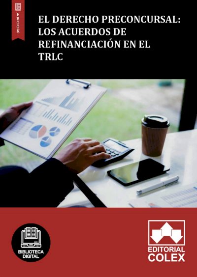 El derecho preconcursal: los acuerdos de refinanciación en el TRLC